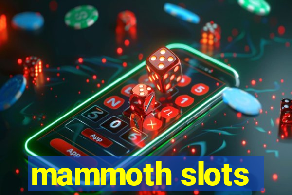 mammoth slots