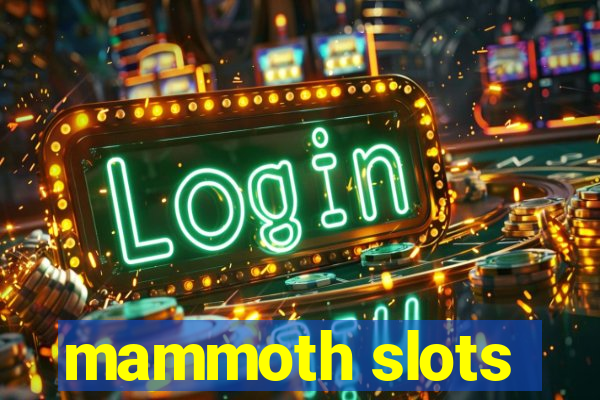 mammoth slots