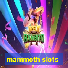 mammoth slots