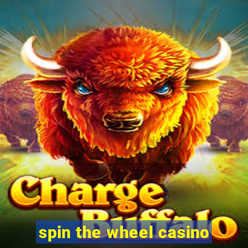 spin the wheel casino