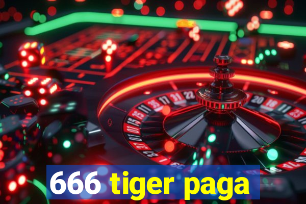 666 tiger paga