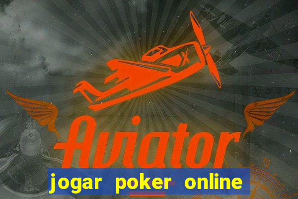 jogar poker online gratis dinheiro ficticio