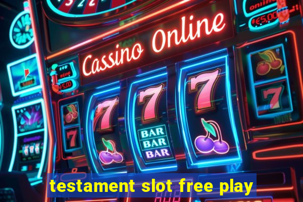 testament slot free play