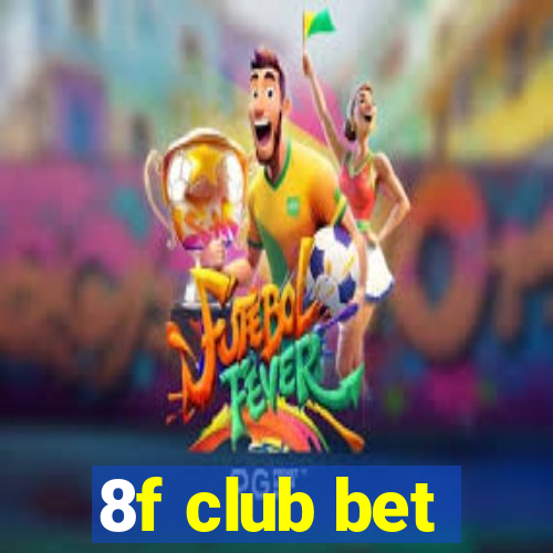 8f club bet