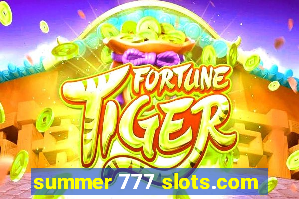 summer 777 slots.com