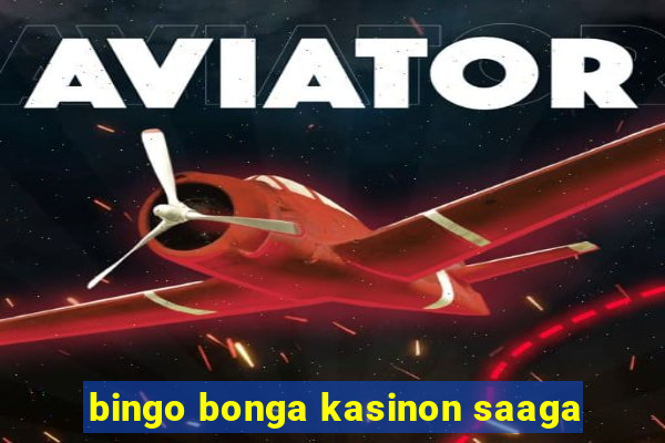 bingo bonga kasinon saaga