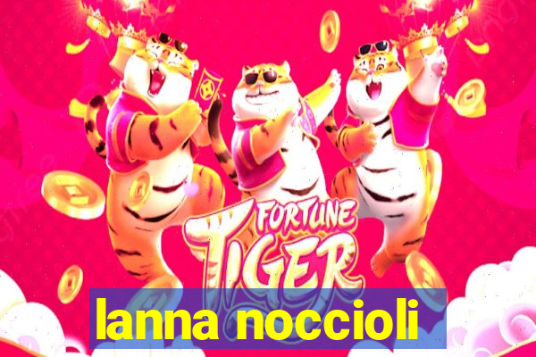 lanna noccioli