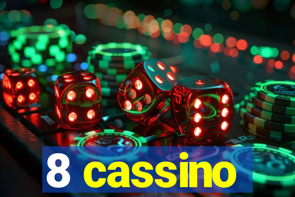 8 cassino