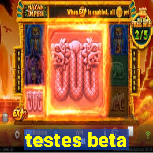 testes beta