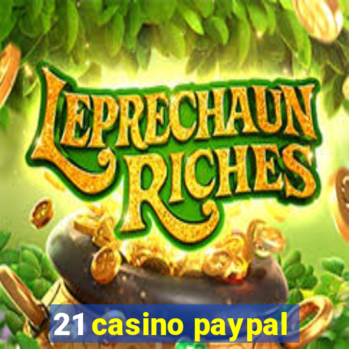 21 casino paypal