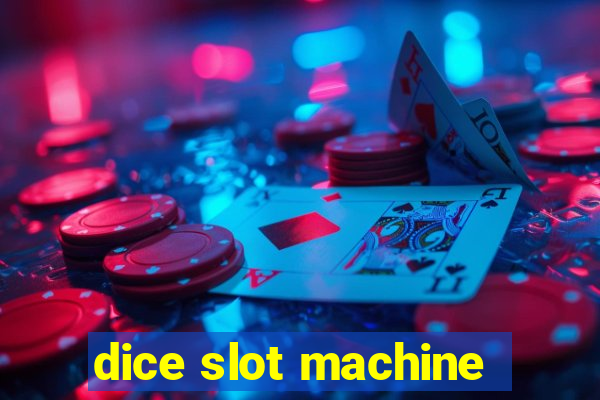 dice slot machine