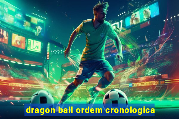 dragon ball ordem cronologica