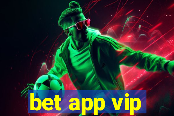 bet app vip