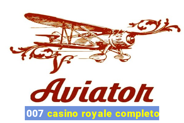 007 casino royale completo