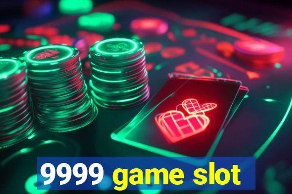 9999 game slot