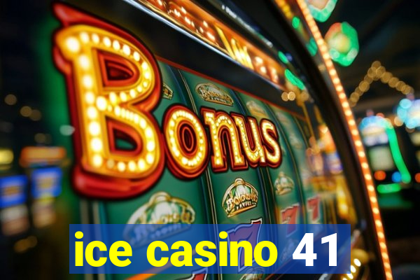 ice casino 41