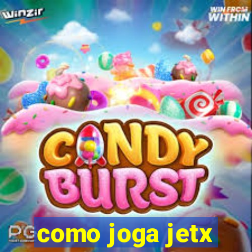 como joga jetx