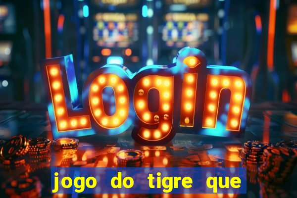 jogo do tigre que dá b?nus para jogar