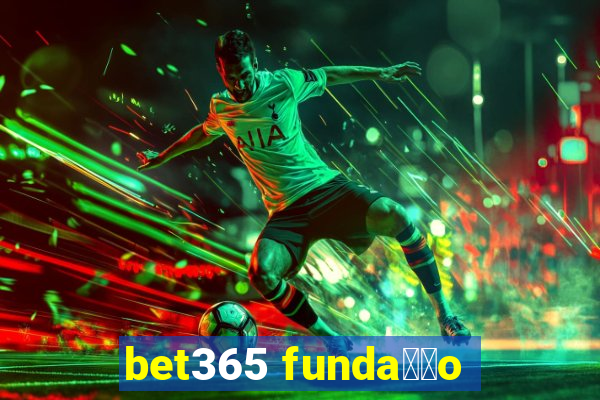 bet365 funda莽茫o