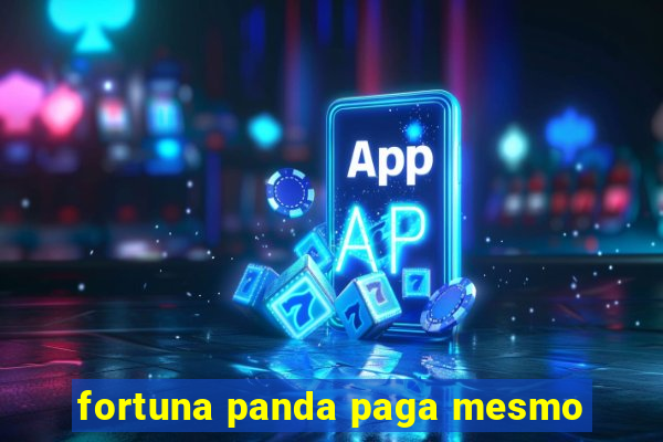 fortuna panda paga mesmo