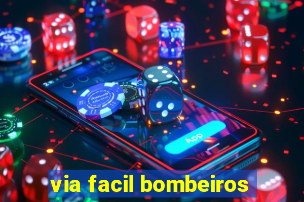 via facil bombeiros