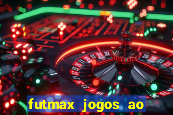 futmax jogos ao vivo hoje