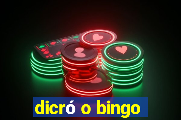 dicró o bingo