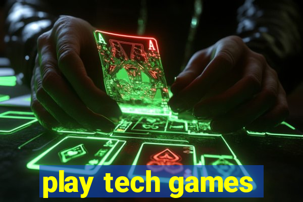 play tech games