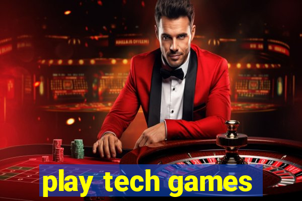 play tech games