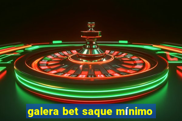 galera bet saque mínimo