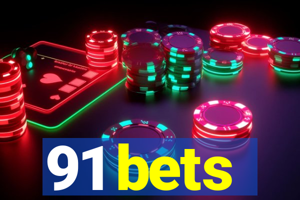 91 bets