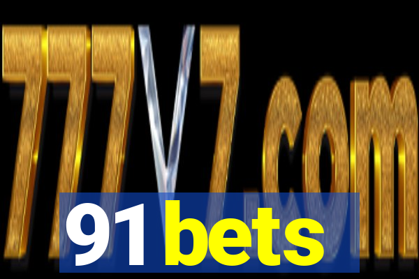 91 bets