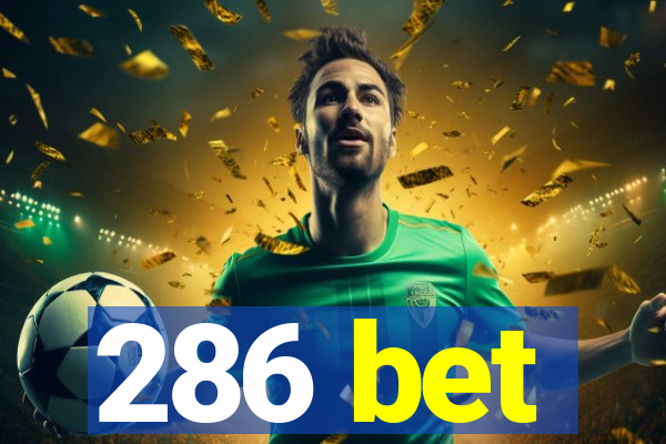 286 bet