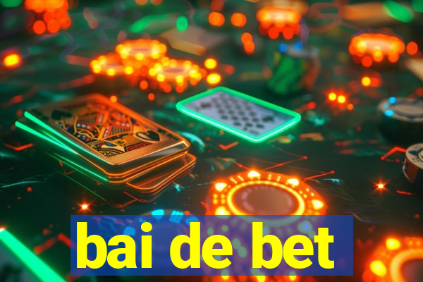 bai de bet