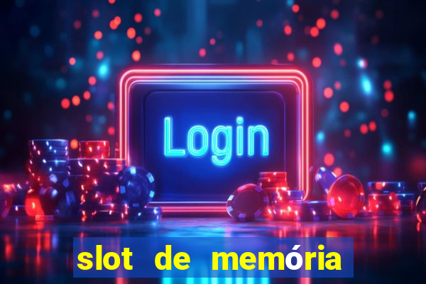 slot de memória ram queimado tem conserto