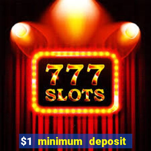 $1 minimum deposit casino australia 2021