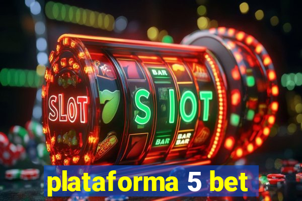 plataforma 5 bet