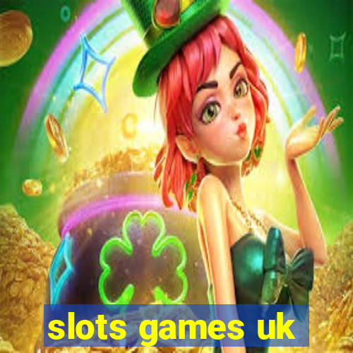 slots games uk