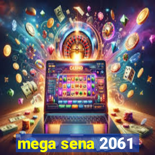 mega sena 2061