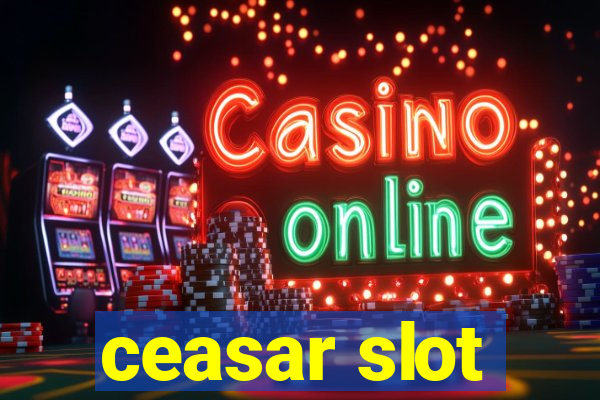 ceasar slot