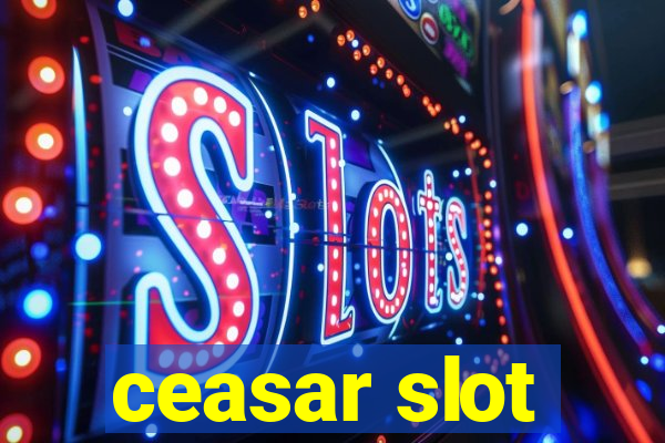 ceasar slot