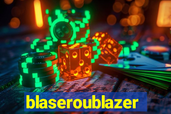 blaseroublazer