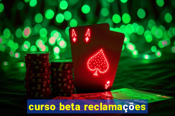 curso beta reclamações