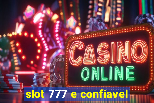 slot 777 e confiavel