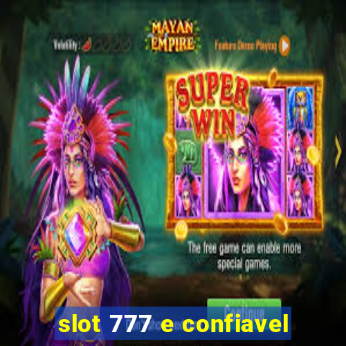 slot 777 e confiavel