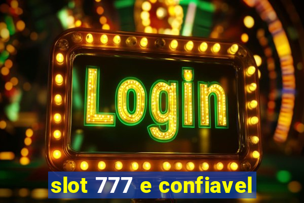 slot 777 e confiavel