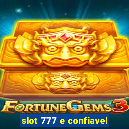 slot 777 e confiavel