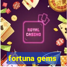 fortuna gems