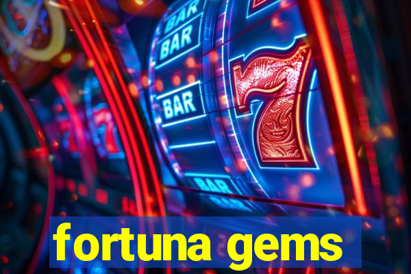 fortuna gems