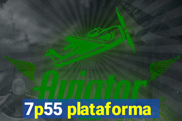 7p55 plataforma